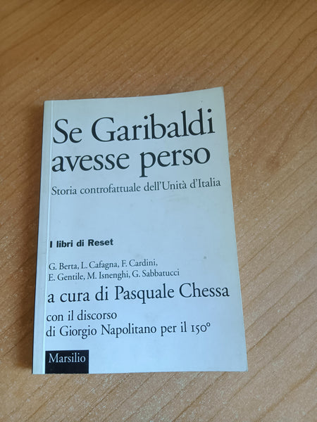 Se Garibaldi avesse perso | Pasquale Chessa, a cura di - Marsilio