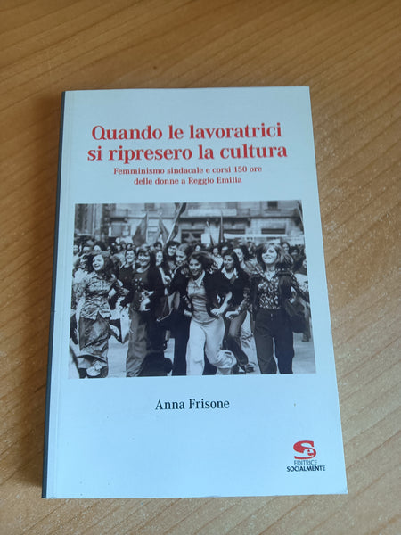 Quando le lavoratrici si ripresero la cultura | Anna Frisone
