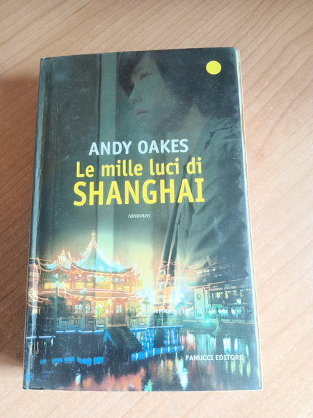 Le mille luci di Shanghai | Oakes Andy