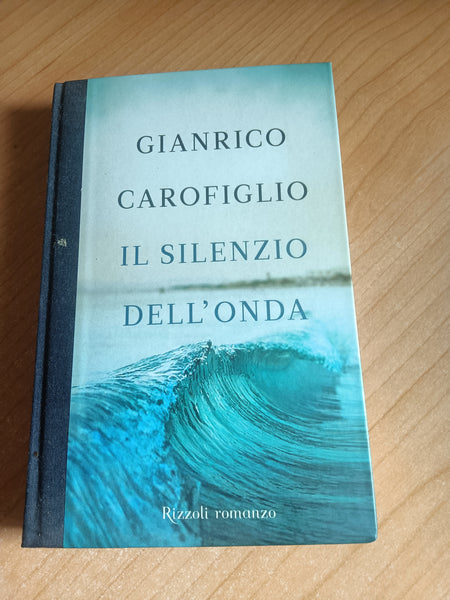 Il silenzio dell’onda | Gianrico Carofiglio - Rizzoli