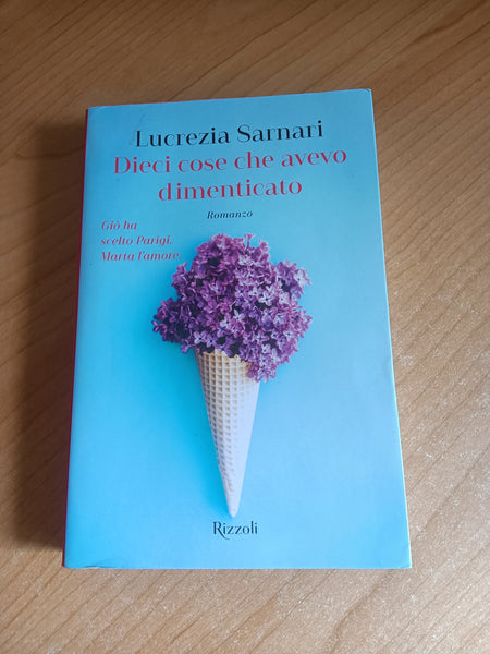 Dieci cose che avevo dimenticato | Lucrezia Sarnari - Rizzoli