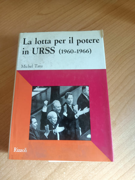La lotta per il potere in URSS (1960-1966) | Michel Tatu - Rizzoli