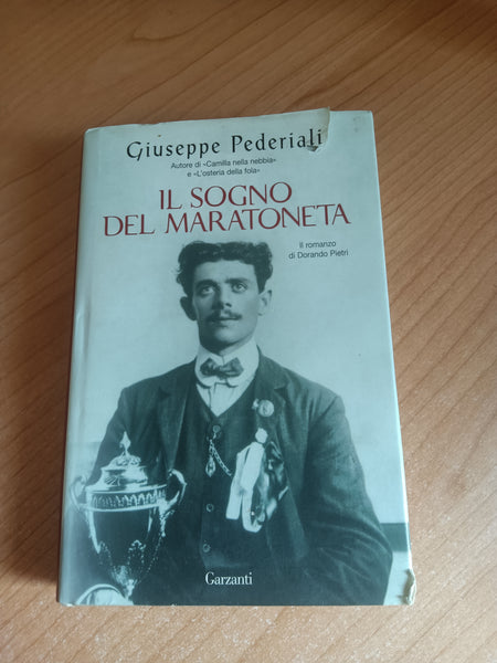 Il sogno del maratoneta il romanzo di Dorando Pietri | Giuseppe Pederiali - Garzanti