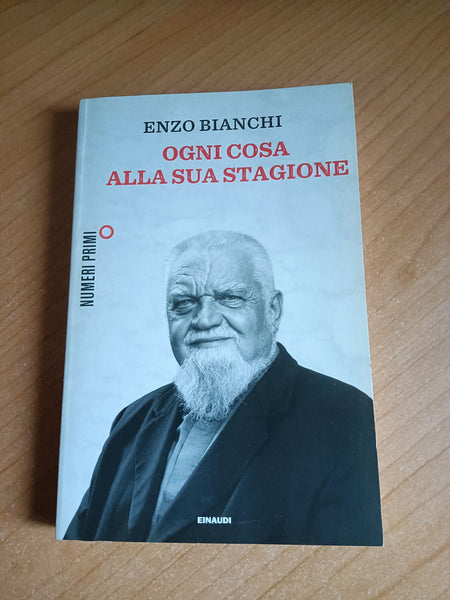 Ogni cosa alla sua stagione | Enzo Bianchi - Einaudi