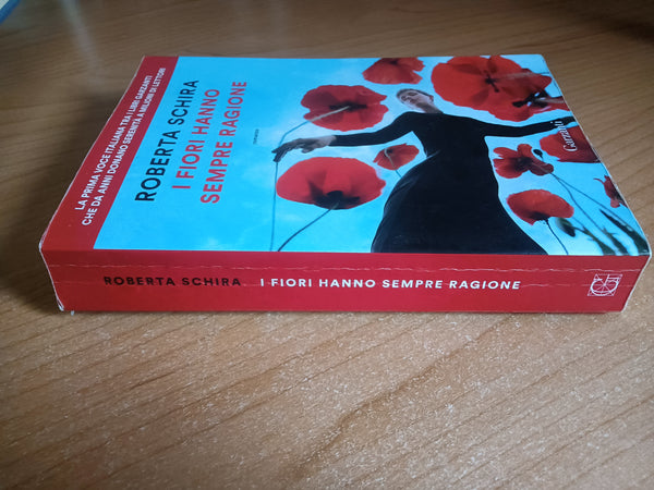 I fiori hanno sempre ragione | Roberta Schira - Garzanti