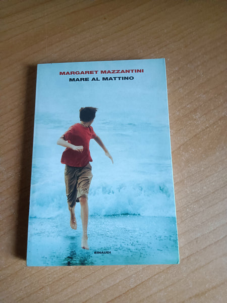 Mare al mattino | Margaret Mazzantini - Einaudi