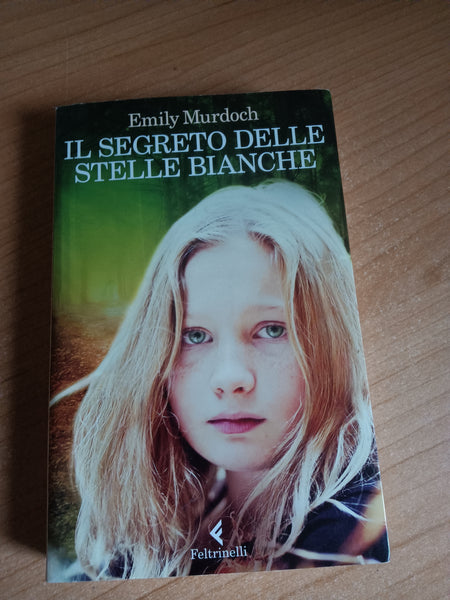 Il segreto delle stelle bianche | Emily Murdoch - Feltrinelli