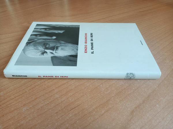 Il pane di ieri | Enzo Bianchi - Einaudi