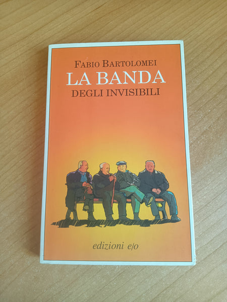 La banda degli invisibili | Fabio Bartolomei - Edizioni e/o