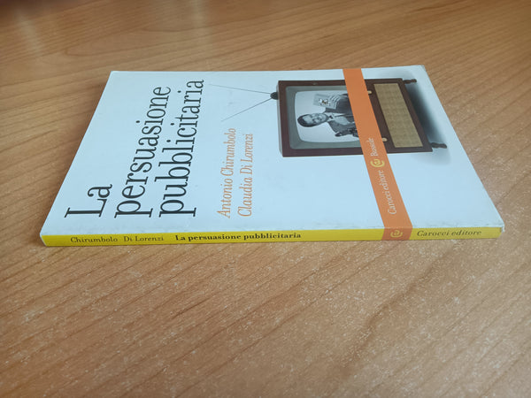 La persuasione pubblicitaria | A. Chirumbolo; C. Di Lorenzi