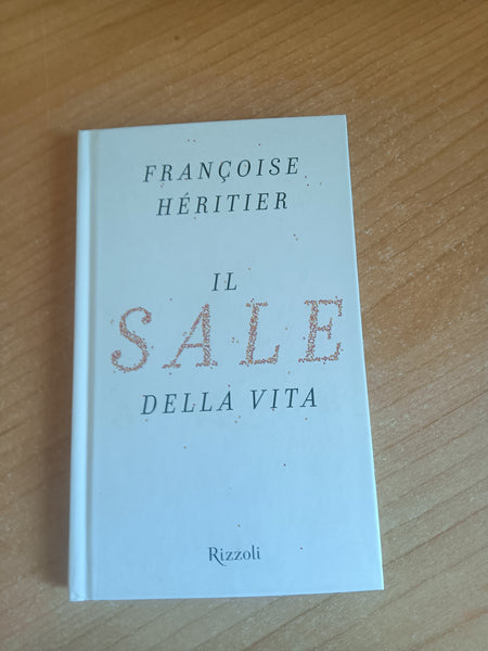 Il sale della vita | Françoise Héritier - Rizzoli