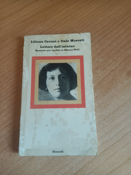Lettere dall’interno. Raccolto per un film su Simone Weil | Liliana Cavani; Italo Moretti - Einaudi