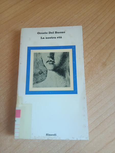 La nostra età | Oreste Del Buono - Einaudi
