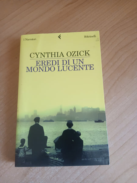 Eredi di un mondo lucente | Cynthia Ozick - Feltrinelli