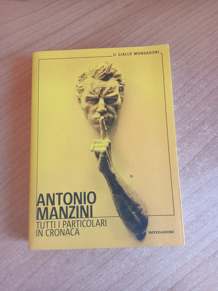 Tutti i particolari in cronaca | Antonio Manzini - Mondadori