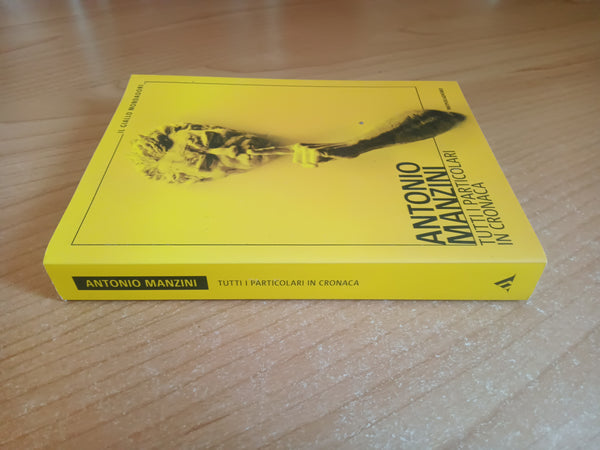 Tutti i particolari in cronaca | Antonio Manzini - Mondadori