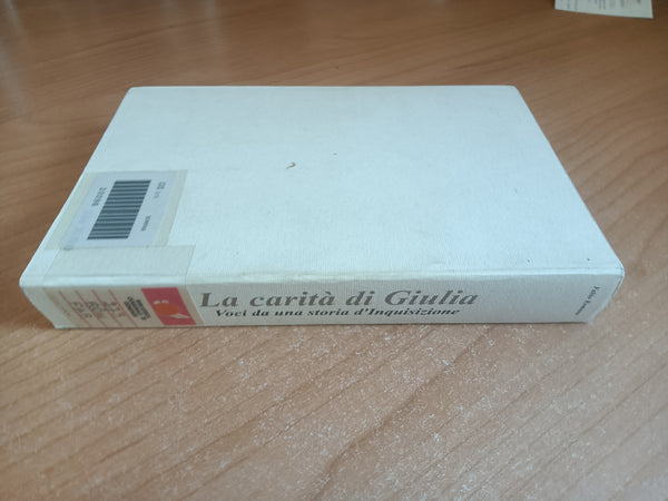 La carità di Giulia. Voci di una storia d’inquisizione | Fabio Romano