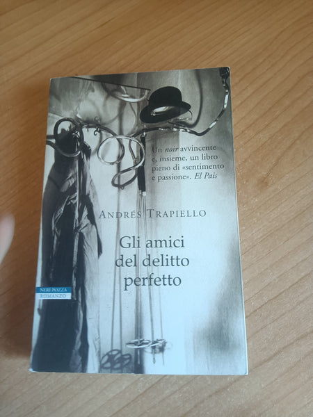 Gli amici del delitto perfetto | Andres Trapiello - Neri Pozza