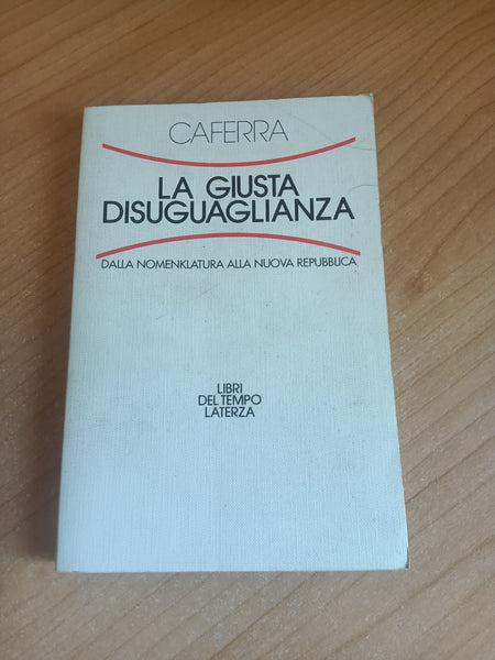 La giusta disuguaglianza | Caferra - Laterza