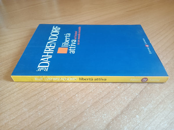 Libertà attiva: sei lezioni su un mondo instabile | Ralf Dahrendorf - Laterza