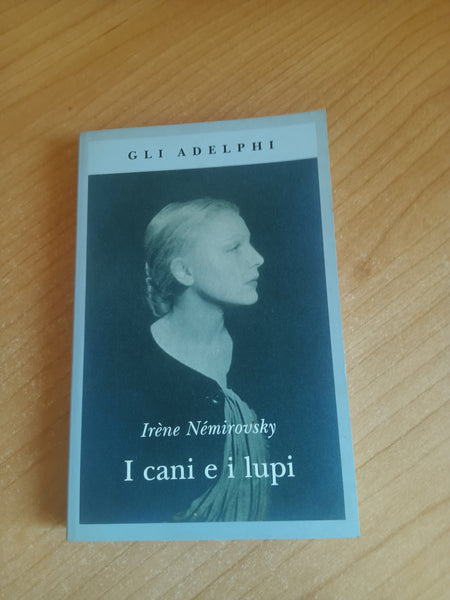 I cani e i lupi | Irène Némirovsky - Adelphi