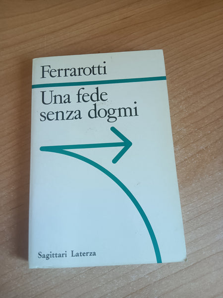 Una fede senza dogmi | Ferrarotti - Laterza