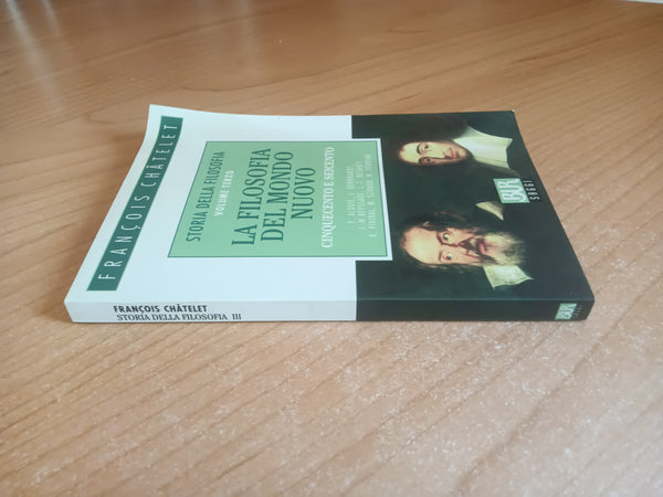 Storia della filosofia. Vol.III:La filosofia del mondo nuovo Cinquecento e Seicento | Francois Chatelet - Rizzoli