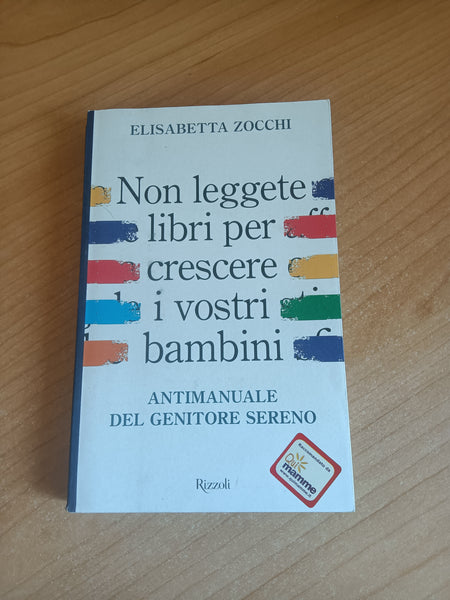 Non leggete libri per crescere i vostri bambini | Elisabetta Zocchi - Rizzoli