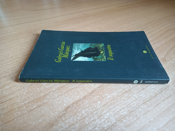 Il sequestro | Gabriel Garcia Marquez - Mondadori