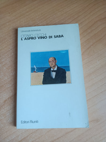 L’aspro vino di Saba | Ottavio Cecchi - Editori Riuniti