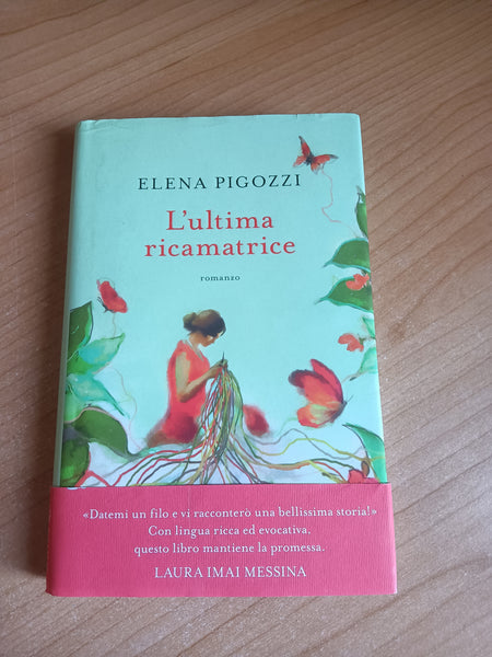 L’ultima ricamatrice | Elena Pigozzi