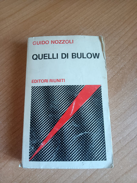 Quelli di Bulow. Cronache della 28° Brigata Garibaldi | Guido Nozzoli - Editori Riuniti
