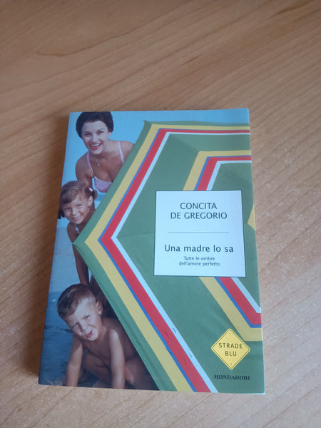 Una madre lo sa | Concita de Gregorio - Mondadori