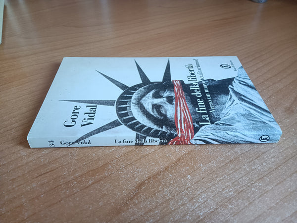 La fine della libertà. Verso un nuovo totalitarismo? | Gore Vidal - Fazi