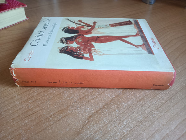 Civiltà sepolte. Il romanzo dell’archeologia | Ceram C. W. - Einaudi