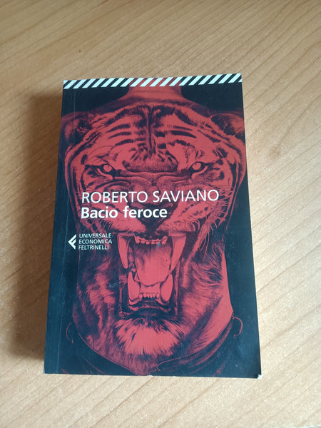 Bacio feroce | Roberto Saviano - Feltrinelli
