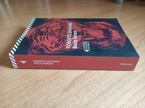 Bacio feroce | Roberto Saviano - Feltrinelli