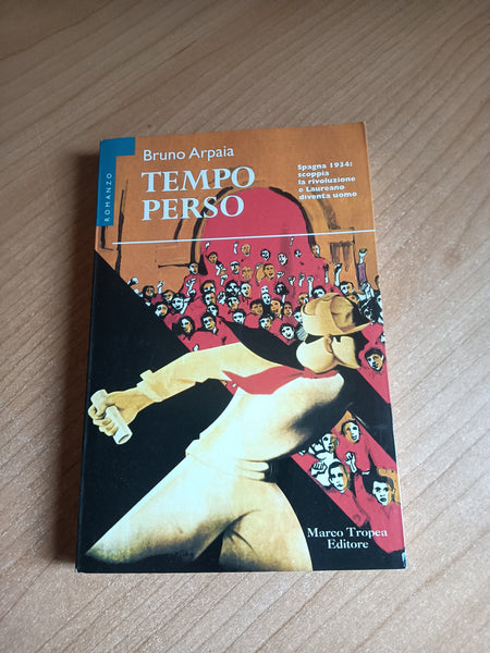 Tempo perso | Bruno Arpaia - Marco Tropea Editore