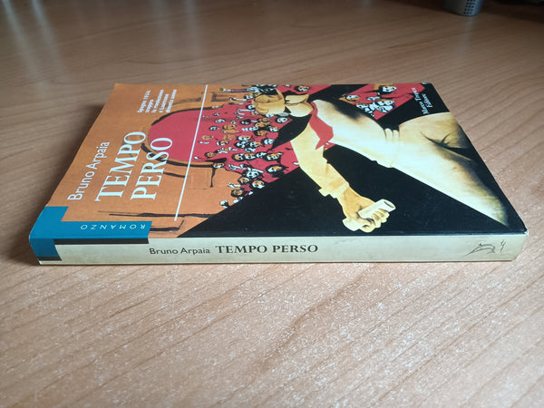 Tempo perso | Bruno Arpaia - Marco Tropea Editore