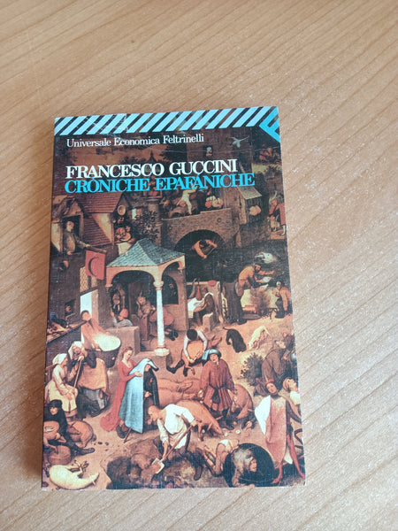 Croniche epafaniche | Francesco Guccini - Feltrinelli