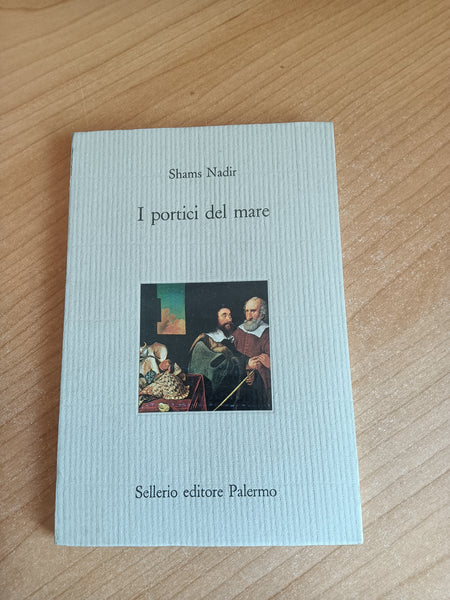 I portici del mare | Shams Nadir - Sellerio