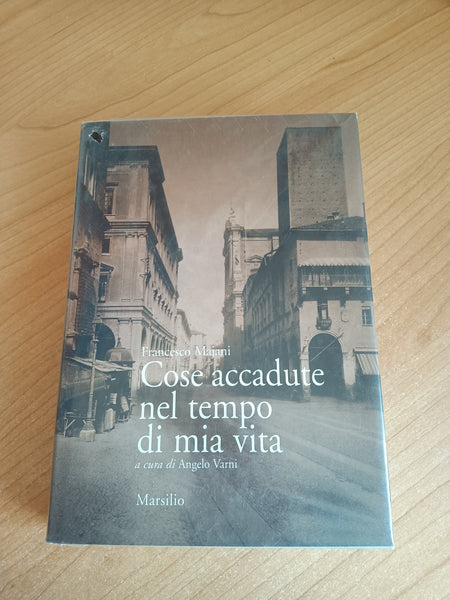Cose accadute nel tempo di mia vita | Francesco Majani - Marsilio