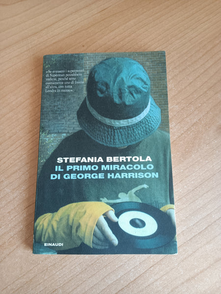 Il primo miracolo di George Harrison | Stefania Bertola - Einaudi