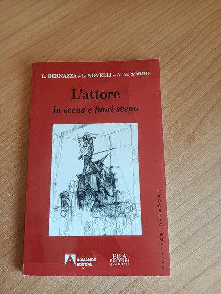 L’attore. In scena e fuori scena | Bernazza; Novelli; Sorbo