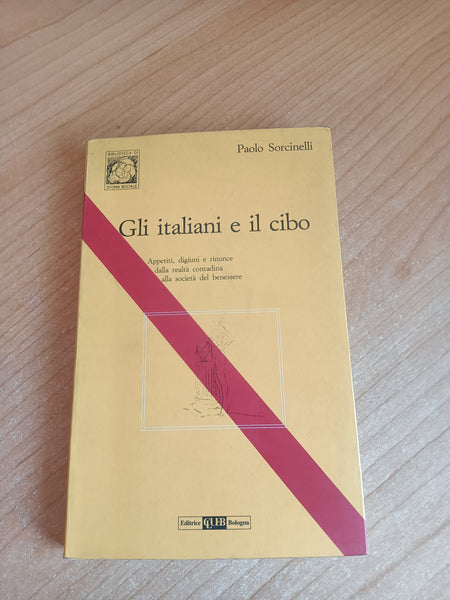 Gli italiani e il cibo | Paolo Sorcinelli