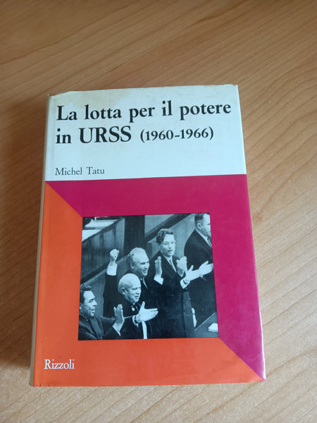 La lotta per il potere in URSS (1960-1966) | Michel Tatu - Rizzoli