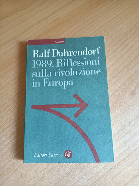 1989. Riflessioni sulla rivoluzione in Europa | Ralf Dahrendorf - Laterza