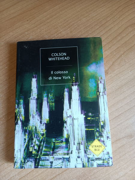 Il colosso di New York | Colson Whitehead - Mondadori