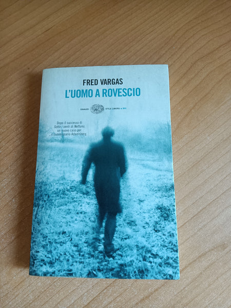 L’uomo a rovescio | Fred Vargas - Einaudi