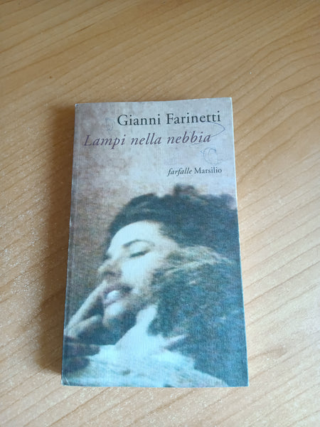 Lampi nella nebbia | Gianni Farinetti - Marsilio